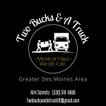 Two Bucks & A Truck - Junk Removal/ Moving Services