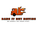 Bang it Out Moving - PROFESSIONAL Local Movers!