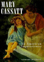 1996 Coffee Table Art Book: The Life and Art of Mary Cassatt