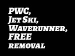 ISO Jet Skis, Waverunners, PWCs, Free Removal